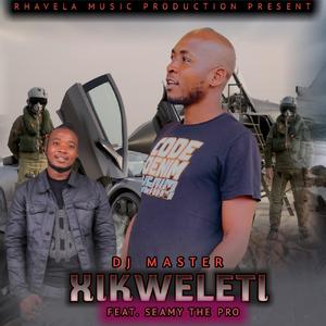 Xikweleti (feat. DJ MASTER)