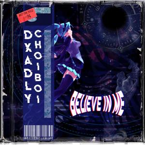 Believe In Me