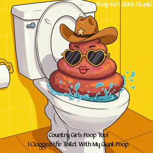 Country Girls Poop Too! (I Clogged the Toilet With My Giant Poop) (Funny Country Pop Line Dancing Square Dance Female Vocals Version)
