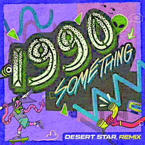 1990something (DESERT STAR Remix)