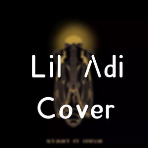 Lil Adi【Cover 西奥Sio】