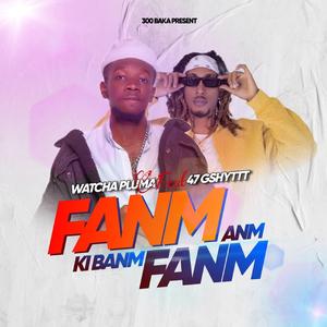 Fanm anm ki banm fanm (feat. 47 G-shytt)