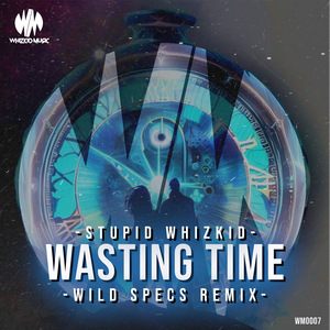 Wasting Time (Wild Specs Extended Remix)
