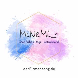 MiNeMi_s (Good Vibes Only instrumental)