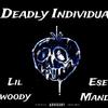 Lilwoody - Deadly Individual (feat. Ese Mändø)