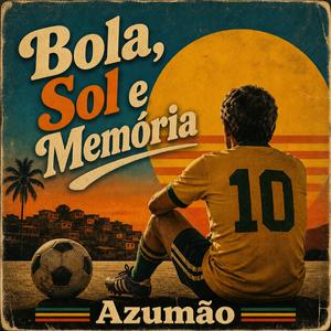 Bola, Sol e Memória