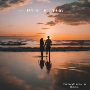 Baby Don`t Go