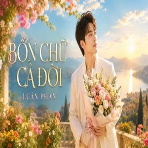 Bốn Chữ Cả Đời 5
