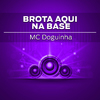 MC Doguinha - Brota Aqui Na Base