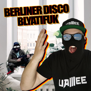 BERLINER DISCO BLYATIFUK