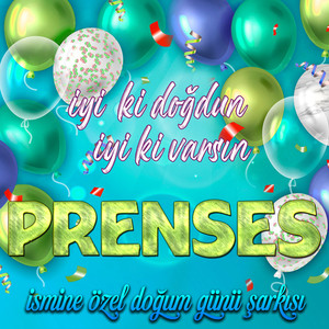 İyi ki doğdun İyi ki varsın Prenses (İsmine Özel Doğum Günü Şarkısı)