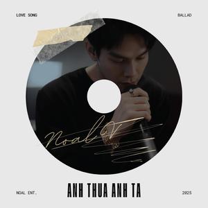 Anh Thua Anh Ta (feat. Noal Vu)