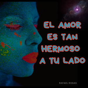 El Amor Es Tan Hermoso a Tu Lado