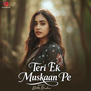 Teri Ek Muskaan Pe