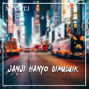 JANJI HANYO DIMULUIK