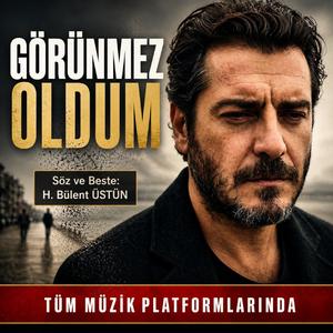 Görünmez Oldum