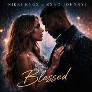 Blessed (feat. KXNG Johnny)