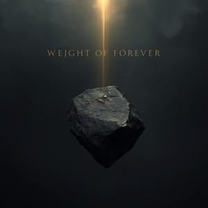 Weight of Forever