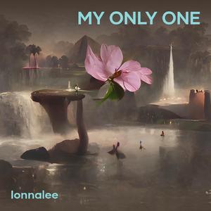 My Only One