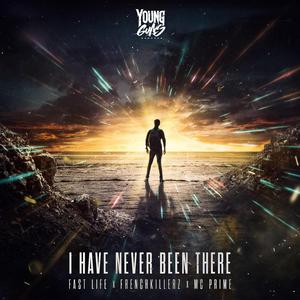 I Have Never Been There