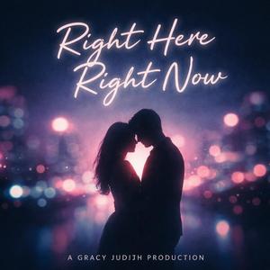 Right Here Right Now