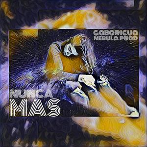 NUNCA MAS (feat. NebulaProd)