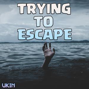 Trying to Escape