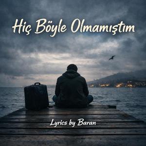Hiç Böyle Olmamıştım