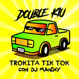 Trokita Tik Tok (Con Dj Maniky)