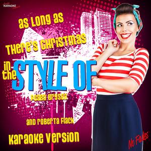 As Long As There's Christmas (In the Style of Peabo Bryson and Roberta Flack) [Karaoke Version]