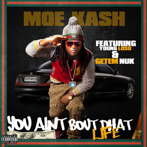 You Aint Bout Dhat Life Feat. Young Loso & Getem Nuk (feat. Young Loso & Getem Nuk)