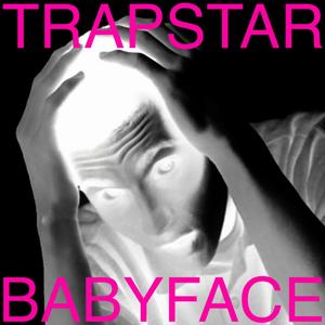 TRAPSTAR BABYFACE (feat. BBY KODIE)