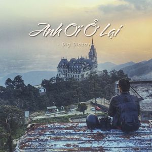 Anh Ơi Ở Lại