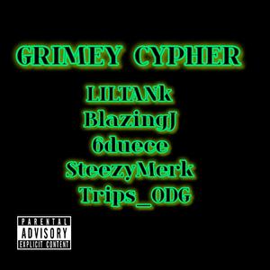 GRIMEY CYPHER (feat. BlazingJ, 6duece, SteezyMerk & Trips_odg)