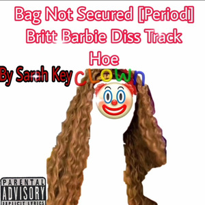 Bag Secured Period [Britt Barbie Diss]