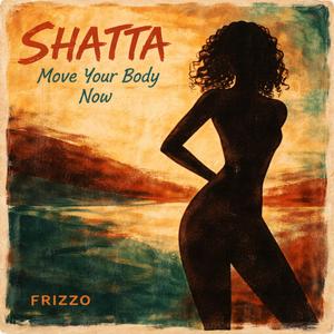 Shatta (Move Your Body Now)