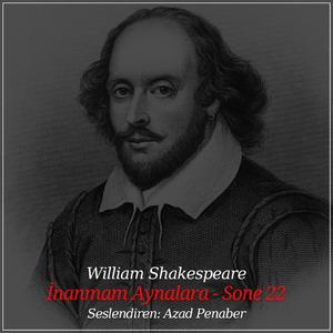İnanmam Aynalara | Sone 22 - William Shakespeare (İngiliz Edebiyatı Şiiri)