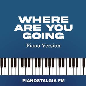 Where Are You Going (Piano Version)