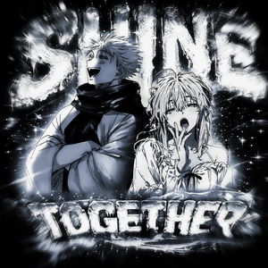 SHINE TOGETHER (Slowed)