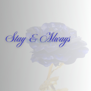 Stay and Always
