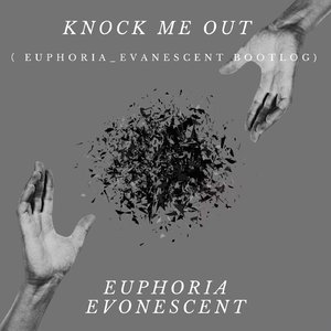 Knock Me Out （ Euphoria_evanescenT bootlog)(1)
