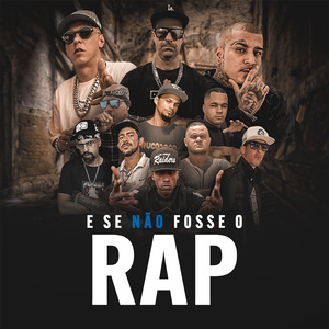 E Se Não Fosse o Rap