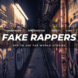 Fake Rappers (Off to See the World Stories) [feat. Spice 1, C-Bo & Xis]