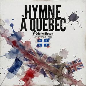 Hymne à Québec (Version vidéo Sanctus)