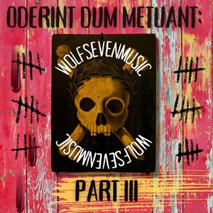 Oderint Dum Metuant, Pt. 3