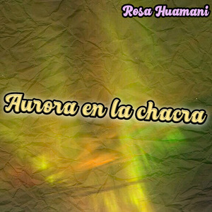 Aurora en la Chacra