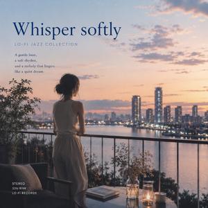 Whisper softly