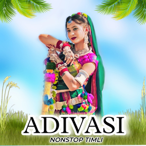 Adivasi Nonstop Timli