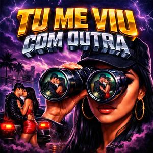Tu me viu com outra