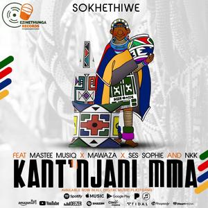 KANT'NJANI MMA (feat. MASTEE MUSIQ, MAWAZA, SES'SOPHY & NKK)